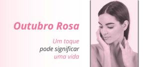 Outubro Rosa – Combate ao câncer de mama